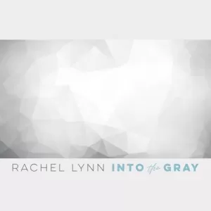 Rachel Lynn - Into the Gray