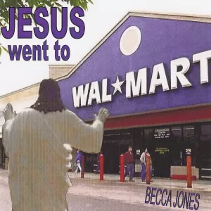 Becca Jones - Jesus Went to Wal-Mart
