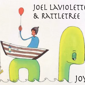 Joel Laviolette & Rattletree - Joy