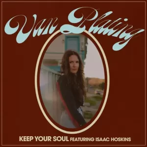 Van Plating - Keep Your Soul (feat. Isaac Hoskins)