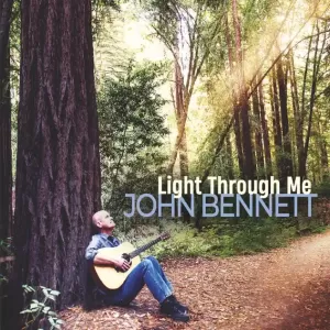 John Bennett - Light Through Me