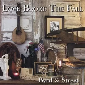 Byrd and Street - Love Broke The Fall