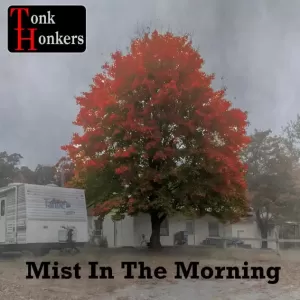 Tonk Honkers - Mist in the Morning
