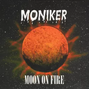 Moniker - Moon On Fire