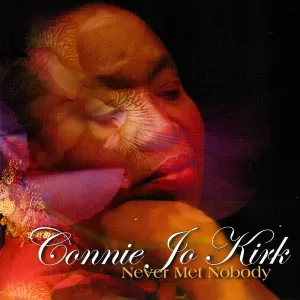 Connie Jo Kirk - Never Met Nobody