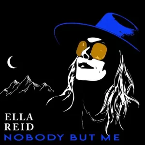Ella Reid - Nobody But Me
