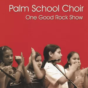 Palm School Choir - One Good Rock Show