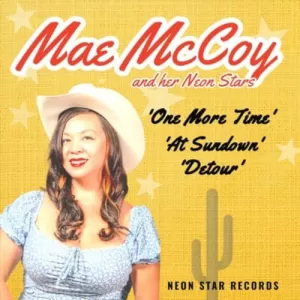Mae McCoy and her Neon Stars - One More Time