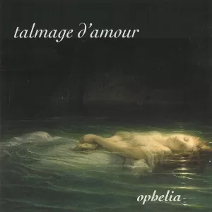 talmage d'amour - Ophelia