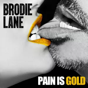 Brodie Lane - Pain Is Gold