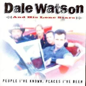 Dale Watson and His Lonestars - People I've Known Places I've Seen