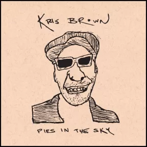 Kris Brown - Pies In the Sky