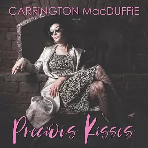 Carrington MacDuffie - Precious Kisses (2020)