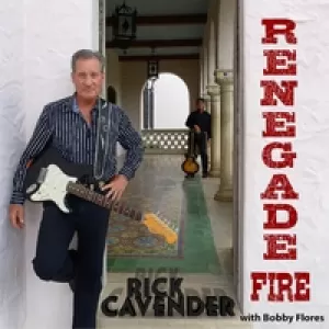 Rick Cavender - Renegade Fire