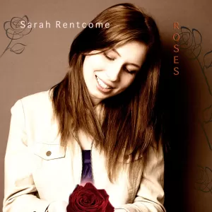 Sarah Rentcome - Roses