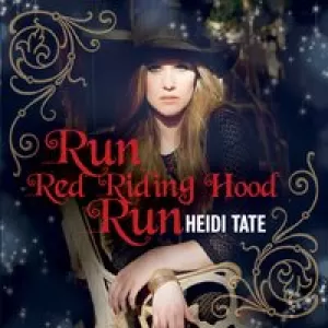 Heidi Tate - Run Red Riding Hood Run