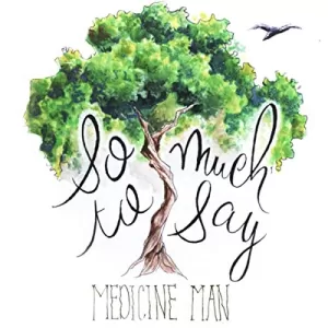 Medicine Man - So Much to Say