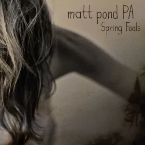 matt pond PA - Spring Fools