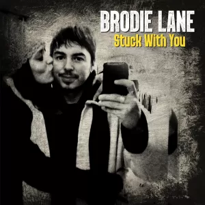 Brodie Lane - Stuck With You