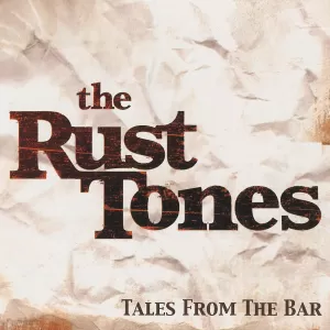 The Rust Tones - Tales From the Bar