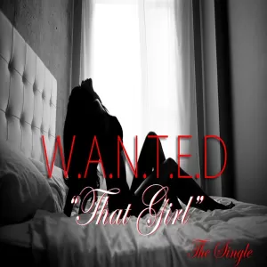 WANTED - That Girl