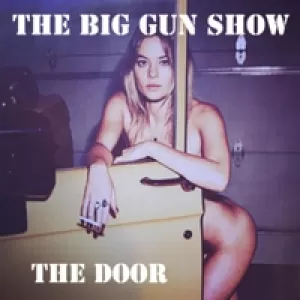 The Big Gun Show - The Door