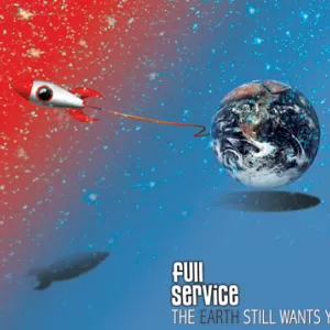 Full Service - The Earth Still Wants You