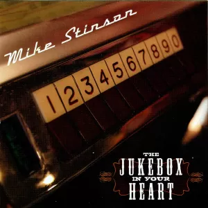 Mike Stinson - The Jukebox In Your Heart