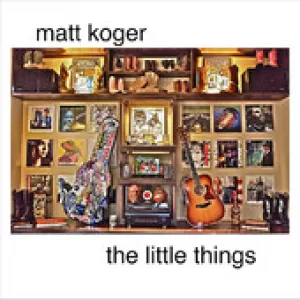 Matt Koger - The Little Things