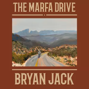 Bryan Jack - The Marfa Drive
