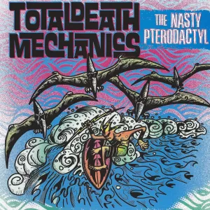 Total Death Mechanics - The Nasty Pterodactyl