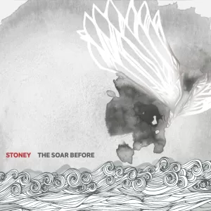 Stoney - The Soar Before