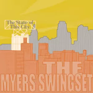 The Myers Swingset - The State of This City