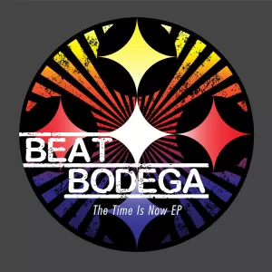 Beat Bodega - The Time Is Now EP