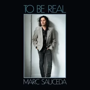 Marc Sauceda - To Be Real