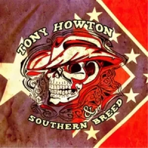 Tony Howton - Tony Howton & Southern Breed