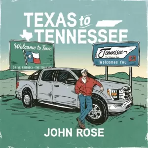John Rose - Texas to Tennessee