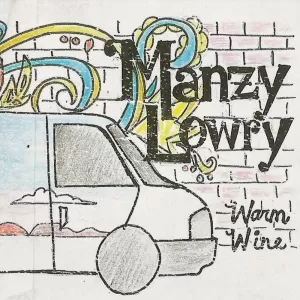 Manzy Lowry - Warm Wine