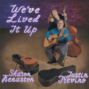 Justin Trevino & Sharon Kenaston - We've Lived It Up