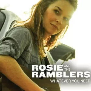 Rosie and the Ramblers - Whatever You Need