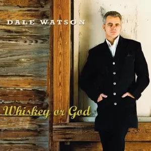 Dale Watson And His Lone Stars - Whiskey or God