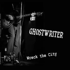 Ghostwriter - Wreck the City / Simplify Your Life