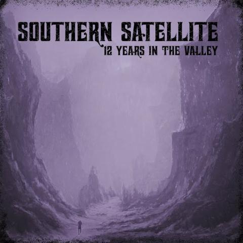 Southern Satellite - 12 Years In The Valley