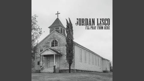 Jordan Lisco - I'll Pray From Here
