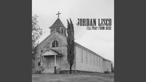 Jordan Lisco - I'll Pray From Here