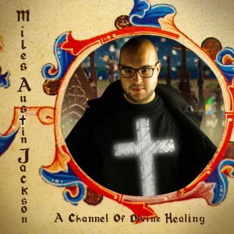 Miles Austin Jackson - A Channel Of Divine Healing