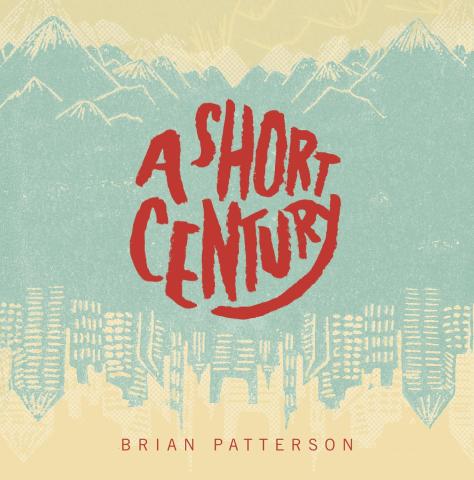 Brian Patterson - A Short Century