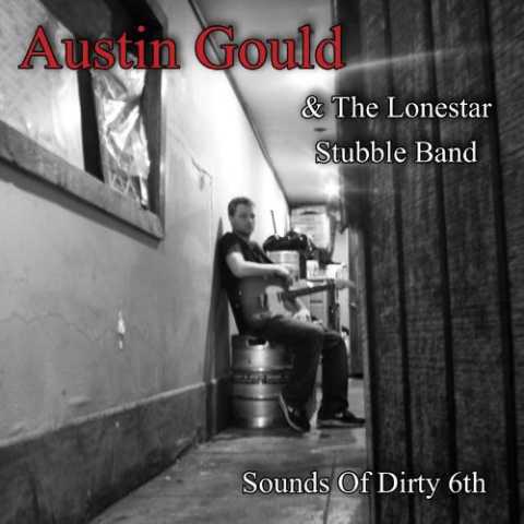 Austin Gould & Lonestar Stubble - Sounds Of Dirty 6th