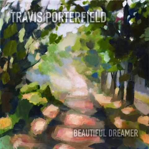 Travis Porterfield - Beautiful Dreamer