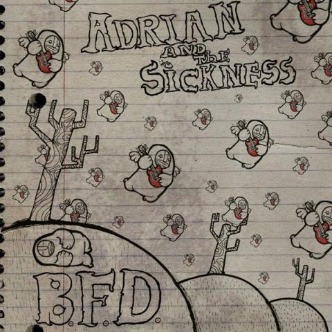 Adrian and the Sickness - BFD